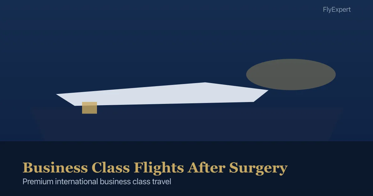 Business Class Flights After Surgery — FlyExpert licensed business class travel agency premium cabin booking