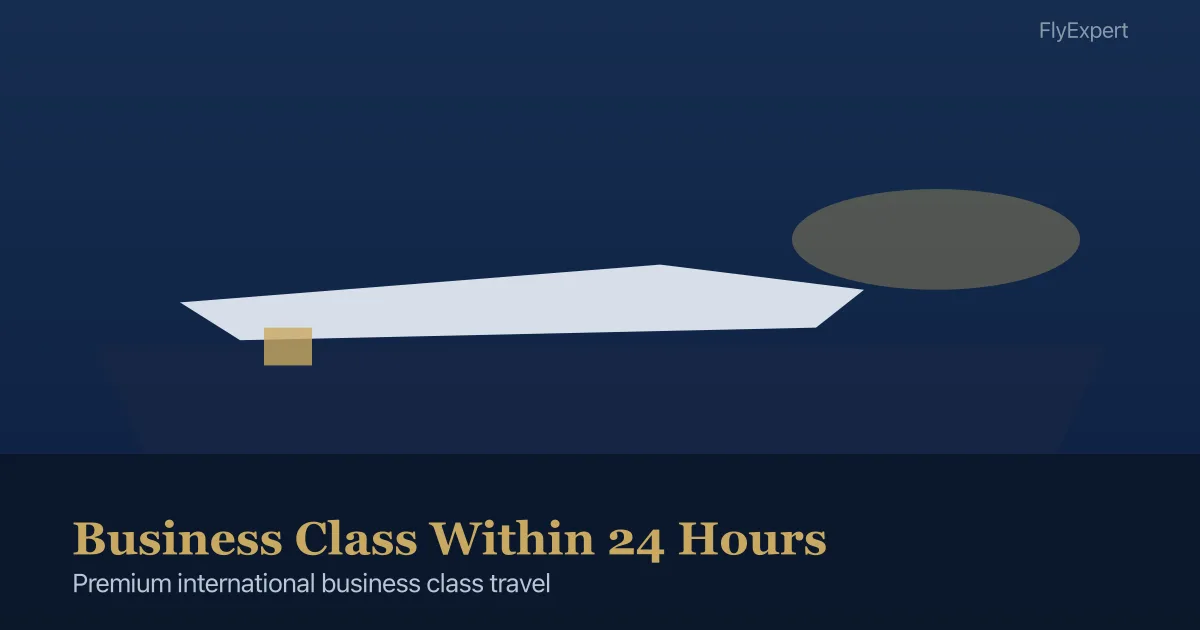 Business Class Within 24 Hours — FlyExpert licensed business class travel agency premium cabin booking