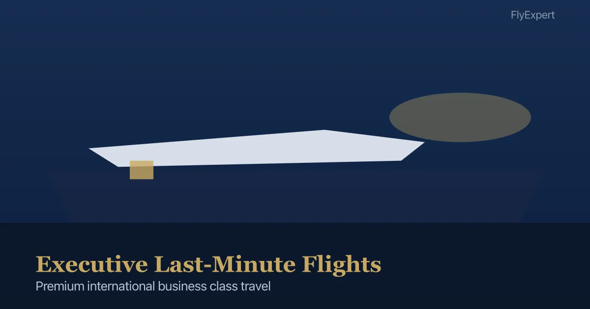 Executive Last-Minute Flights — FlyExpert licensed business class travel agency premium cabin booking