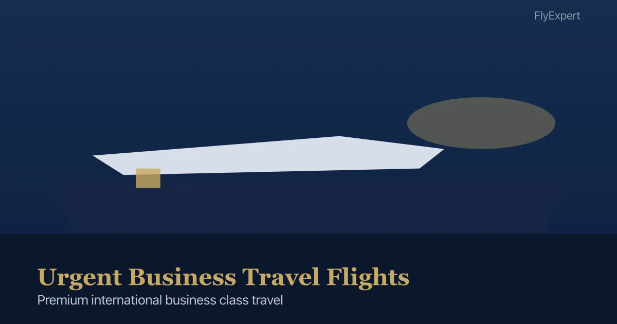 Urgent Business Travel Flights — FlyExpert licensed business class travel agency premium cabin booking